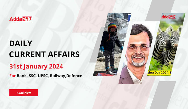 Daily Current Affairs 31 January 2024, Important News Headlines (Daily GK Update) |_20.1