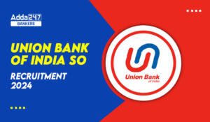 Union Bank of India SO Recruitment 2024