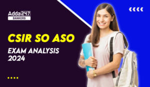 CSIR SO ASO Exam Analysis 2024