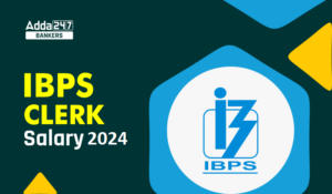 IBPS Clerk Salary 2024