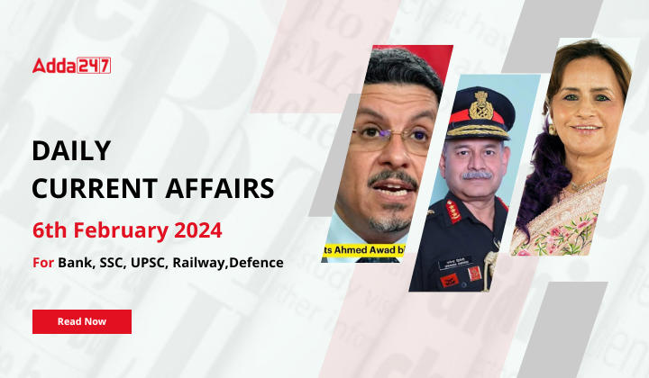 Daily Current Affairs 6 February 2024, Important News Headlines (Daily GK Update) |_20.1