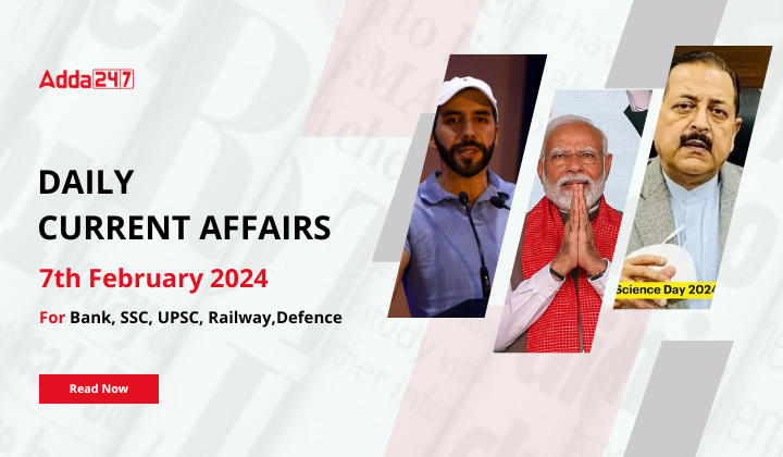 Daily Current Affairs 7 February 2024, Important News Headlines (Daily GK Update) |_20.1