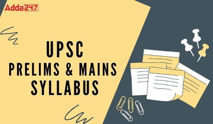 UPSC Syllabus 2024, IAS Prelims and Mains Syllabus_20.1