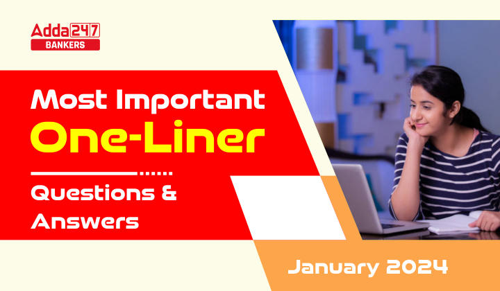 Current Affairs One Liners January 2024: Download Questions & Answers PDF