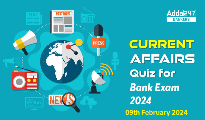 Current Affairs Questions and Answers 09 February 2024_20.1