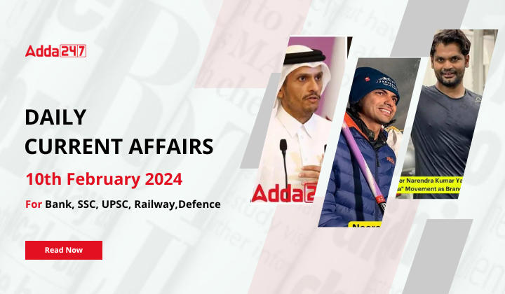 Daily Current Affairs 10 February 2024, Important News Headlines (Daily GK Update) |_20.1
