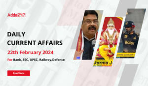 Daily Current Affairs 22 February 2024, Important News Headlines (Daily GK Update)