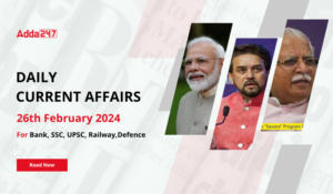 Daily Current Affairs 26 February 2024, Important News Headlines (Daily GK Update)