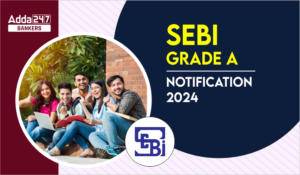 SEBI Grade A Notification 2024