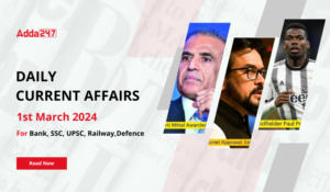 Daily Current Affairs 1 March 2024, Important News Headlines (Daily GK Update)