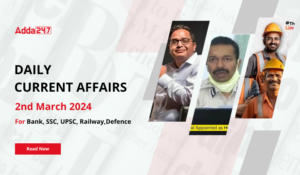 Daily Current Affairs 2 March 2024, Important News Headlines (Daily GK Update)
