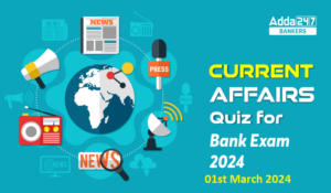 Current Affairs Questions and Answers 01st March 2024