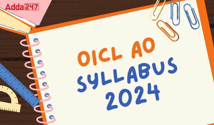 OICL AO Syllabus 2024, Latest Exam Pattern
