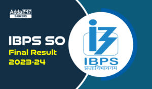 IBPS SO Final Result 2024 Out, Download Phase 3 Result Link
