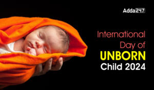 International Day of Unborn Child 2024, Date, History and Theme