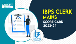 IBPS Clerk Mains Score Card 2023-24