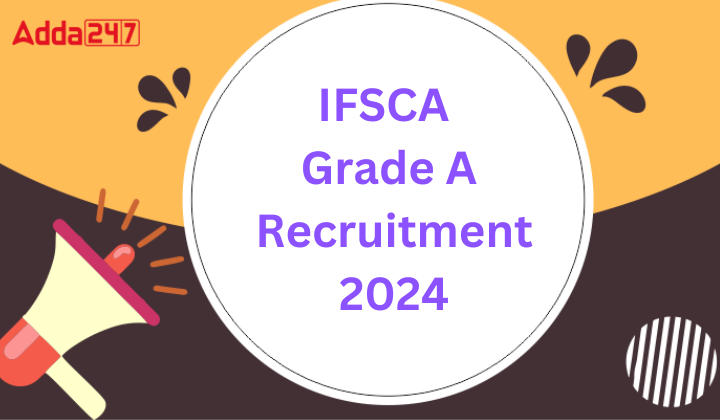 IFSCA Grade A Recruitment 2024