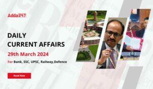 Daily Current Affairs 29 March 2024, Important News Headlines (Daily GK Update)
