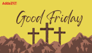 Good Friday 2024, Why is Good Friday Celebrated? History and Significance