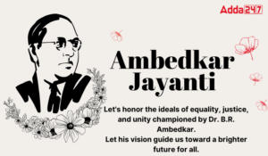 Dr. B R Ambedkar Jayanti 2024, Date, Significance and History