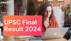 UPSC Final Result 2024 Out, Direct Link to Download PDF