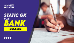 Static GK for Bank Exams: Questions, Syllabus & Tips