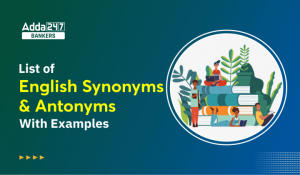 Synonyms And Antonyms List For Upcoming English Language Section: English Synonyms & Antonyms की लिस्ट, Examples के साथ करें डाउट्स क्लियर