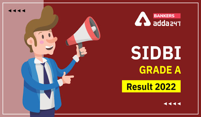 SIDBI Grade A Final Result 2022 Out: SIDBI ने जारी किया ग्रेड A फाइनल रिजल्ट, डाउनलोड करें चयनित उम्मीदवारों की PDF |_40.1