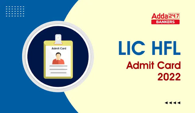 LIC HFL Admit Card 2022 Out, LIC HFL एडमिट कार्ड 2022 ज़ारी, Call Letter Download Link |_40.1