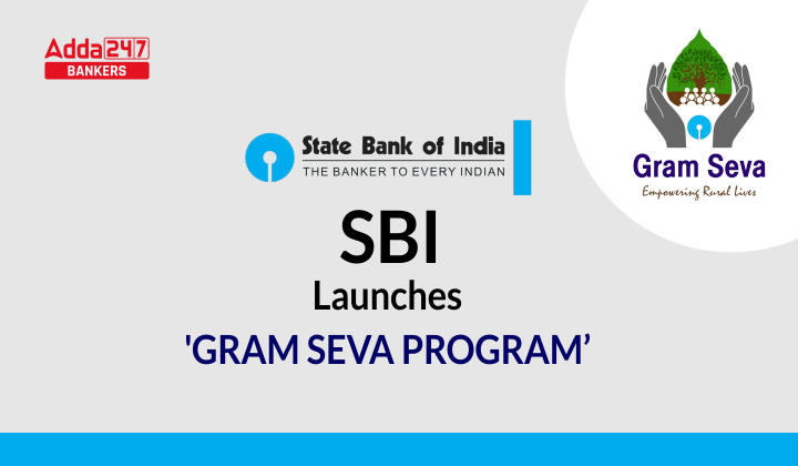 SBI ने भारत के छह राज्यों में शुरू किया 'ग्राम सेवा कार्यक्रम' |_40.1