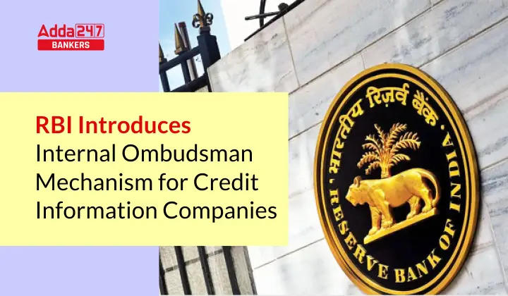 RBI introduces Ombudsman for Credit Companies: RBI ने क्रेडिट सूचना कंपनियों के लिए लोकपाल व्यस्य्था शुरु करने के दिए निर्देश |_40.1