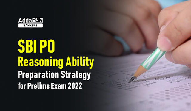 SBI PO Reasoning Ability Preparation Strategy for Prelims Exam 2022 in Hindi: SBI PO रीजनिंग एबिलिटी प्रिपरेशन स्ट्रेटजी, देखें प्रीलिम्स परीक्षा 2022 के लिए प्रिपरेशन स्ट्रेटजी |_40.1