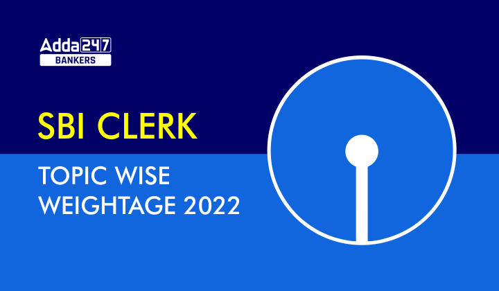 SBI Clerk Topic Wise Weightage 2022: SBI क्लर्क प्रीलिम्स टॉपिक-वाइज वेटेज 2022, चेक करें सेक्शन-वाइज सिलेबस |_40.1