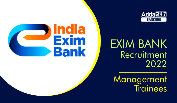 EXIM Bank MT Recruitment 2022 Apply Online Last Date: एक्सिम बैंक भर्ती 2022 की 45 वेकेंसी के लिए आवेदन की लास्ट डेट आज – Apply Now | Latest Hindi Banking jobs_20.1
