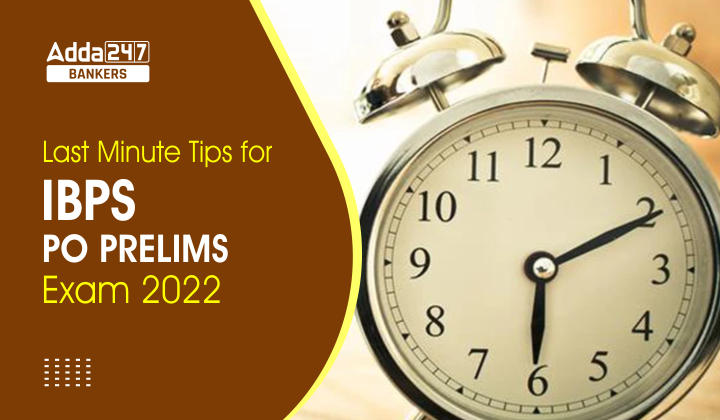 Last Minute Tips for IBPS PO Prelims 2022: IBPS PO प्रीलिम्स 2022 के लिए लास्ट मिनट टिप्स |_40.1