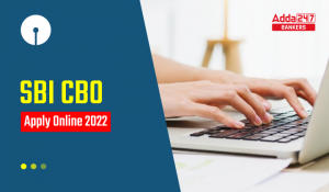 SBI CBO 2022 Last Day to Apply Online for 1422 Posts: SBI में सर्कल बेस्ड ऑफिसर्स की 1422 वेकेंसी के लिए आवेदन की लास्ट डेट आज -Apply Now