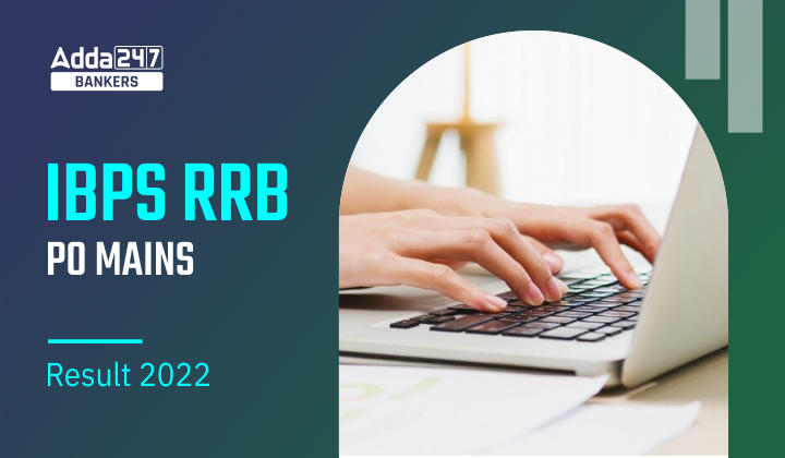 IBPS RRB PO Mains Result 2022 Out: IBPS RRB PO मेन्स रिजल्ट 2022 जारी, Officer Scale-I Result Link |_40.1