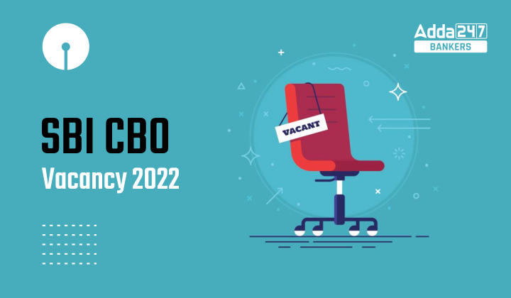 SBI CBO Vacancy 2022 Out: SBI CBO वेकेंसी 2022 जारी, चेक करें SBI राज्य-वार और श्रेणी-वार वेकेंसी |_40.1