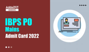 IBPS PO Mains Admit Card 2022 Out: IBPS PO एडमिट कार्ड 2022 जारी, डाउनलोड PO Main Exam Call Letter