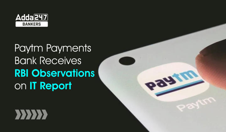Paytm Payments Bank receives RBI observations on IT report : पेटीएम पेमेंट्स बैंक को IT रिपोर्ट पर मिलीं RBI की टिप्पणियां |_40.1