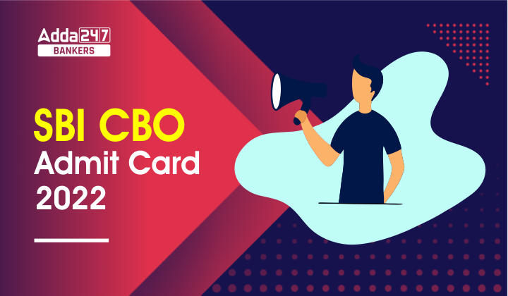 SBI CBO Admit Card 2022 Out: SBI CBO एडमिट कार्ड 2022जारी, डायरेक्ट लिंक से डाउनलोड करें कॉल लेटर |_40.1