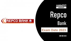 REPCO Bank Clerk Exam Date 2023 Out: REPCO बैंक क्लर्क परीक्षा तिथि 2023 जारी,  Check Exam Schedule