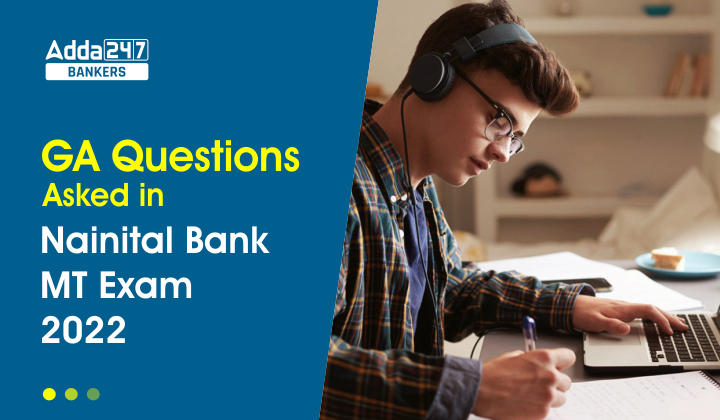 GA Questions Asked in Nainital Bank MT Exam 2022 in Hindi: नैनीताल बैंक परीक्षा 2022 में पूछे गए GA प्रश्नों की डिटेल | Latest Hindi Banking jobs_20.1