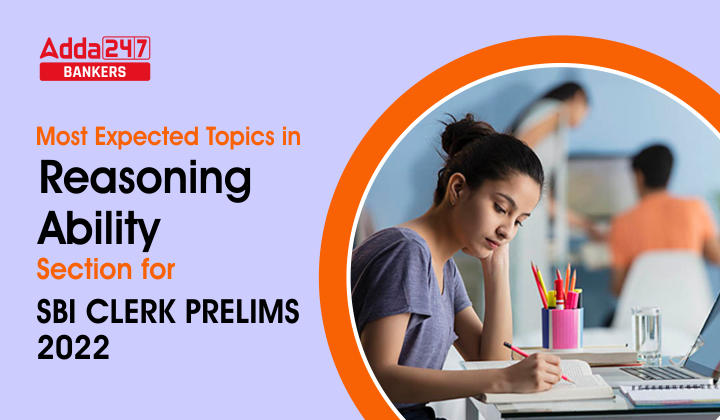 Most Expected Topics in Reasoning Section for SBI Clerk Prelims 2022 Exam : SBI क्लर्क प्रीलिम्स परीक्षा के लिए रीजनिंग के महत्वपूर्ण टॉपिक | Latest Hindi Banking jobs_20.1