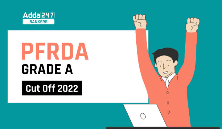 PFRDA Grade A Cut-Off 2022: PFRDA ग्रेड A कट-ऑफ 2022, चेक करें PFRDA अपेक्षित और पिछले वर्ष के कट ऑफ मार्क्स |_40.1