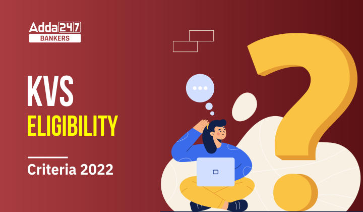 KVS Eligibility Criteria 2022, Qualification & Age Limit : KVS पात्रता मानदंड 2022, योग्यता और आयु सीमा यहाँ चेक करें |_40.1