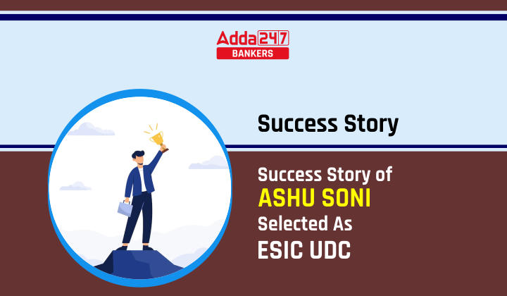 ESIC UDC Selected Success Story: ESIC UDC के लिए चयनित आशु सोनी की Success Story |_40.1