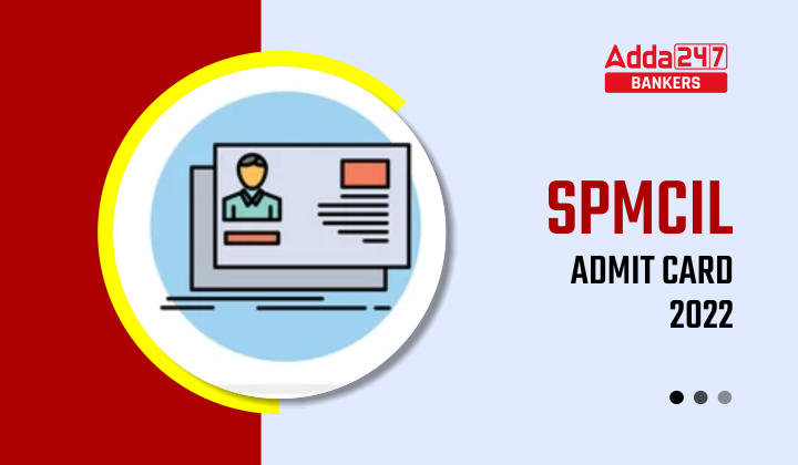 SPMCIL Admit Card 2022 Out: SPMCIL एडमिट कार्ड 2022 जारी, Download Link Call Letter |_40.1