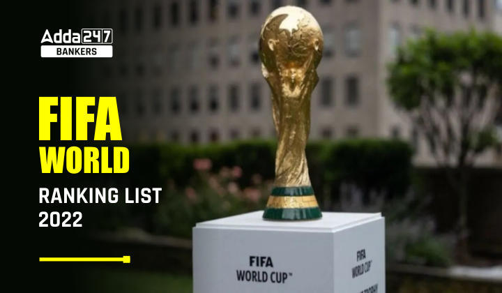 FIFA Announced 2022 World Rankings List : FIFA ने जारी की वर्ष 2022 की वर्ल्ड रैंकिंग की सूची |_40.1