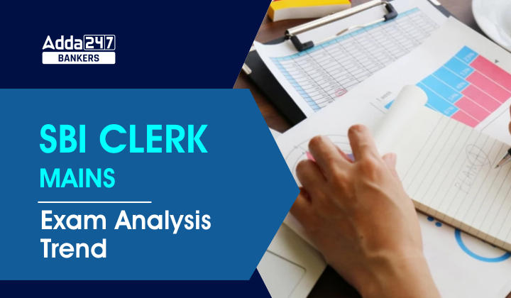 SBI Clerk Mains Exam Analysis Trend in Hindi: SBI क्लर्क मेन्स के पिछले 2 वर्षों के परीक्षा विश्लेषण ट्रेंड, देखें महत्वपूर्ण टॉपिक की डिटेल | Latest Hindi Banking jobs_40.1
